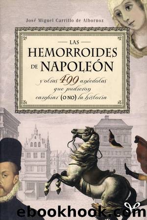 Las hemorroides de NapoleÃ³n by José Miguel Carrillo de Albornoz