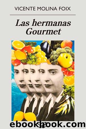 Las hermanas Gourmet by Vicente Molina Foix