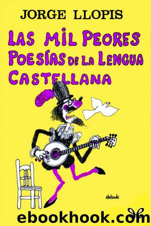 Las mil peores poesÃ­as de la lengua castellana by Jorge Llopis