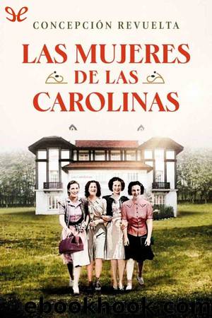 Las mujeres de Las Carolinas by Concepción Revuelta