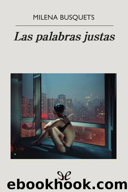 Las palabras justas by Milena Busquets