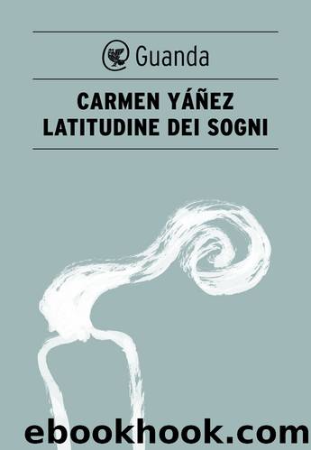 Latitudine dei sogni by Carmen Yáñez