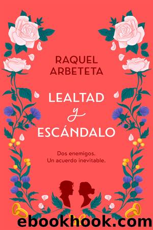 Lealtad y escÃ¡ndalo by Raquel Arbeteta García