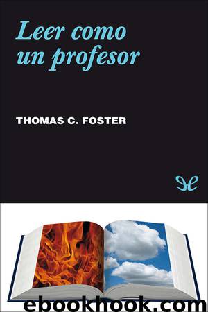 Leer como un profesor by Thomas C. Foster