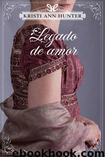 Legado de amor by Kristi Ann Hunter