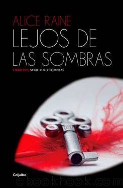 Lejos de las sombras (Luz y sombras 2) (Spanish Edition) by Alice Raine