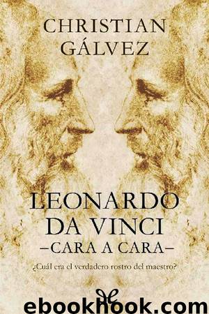 Leonardo da Vinci —cara a cara— by Christian Gálvez