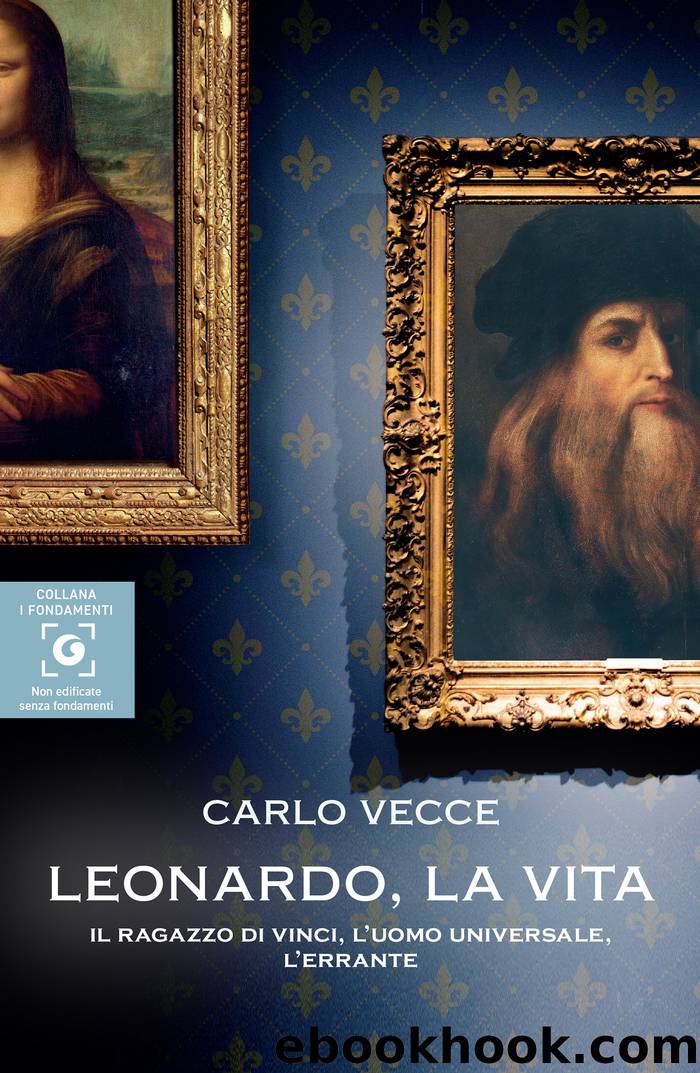 Leonardo, la vita by Carlo Vecce