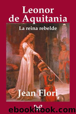 Leonor de Aquitania by Jean Flori