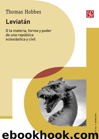 Leviatán o la materia, forma y poder de una república eclesiástica y civil by Thomas Hobbes