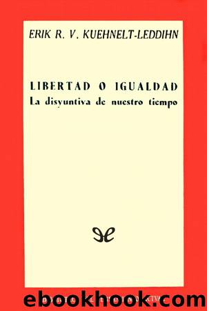 Libertad o igualdad by Erik von Kuehnelt-Leddihn