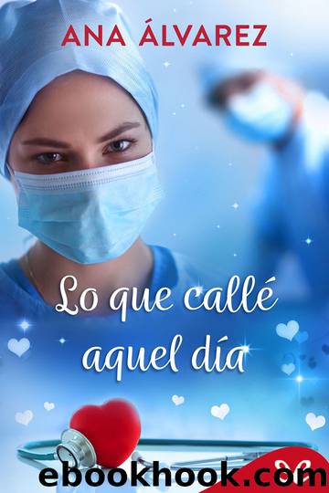 Lo que callÃ© aquel dÃ­a by Ana Álvarez