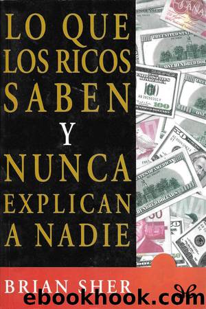 Lo que los ricos saben y nunca explican a nadie by Brian Sher