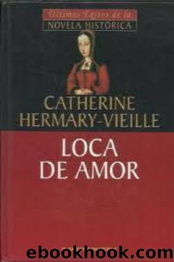 Loca de amor by Catherine Hermary-Vieille