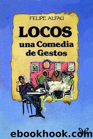 Locos. Una comedia de gestos by Felipe Alfau