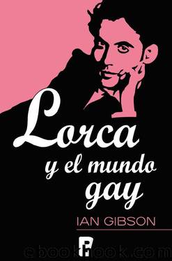 Lorca y el mundo gay by Ian Gibson