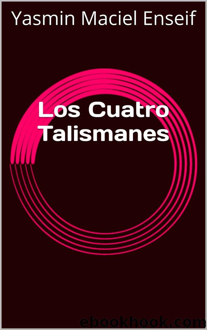 Los Cuatro Talismanes by Yasmin Maciel Enseif