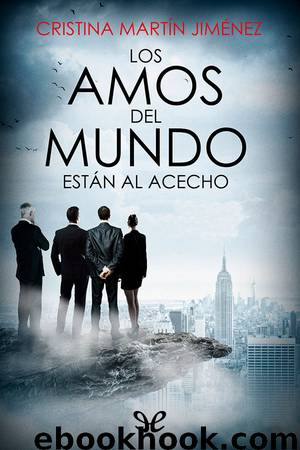 Los amos del mundo están al acecho by Cristina Martín Jiménez