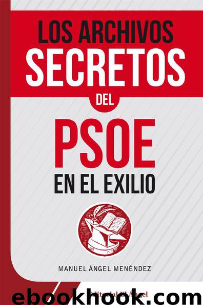 Los archivos secretos del psoe by Manuel Ángel Menéndez