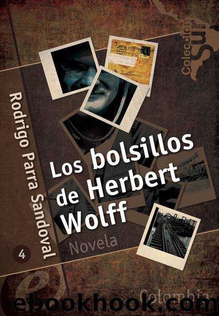Los bolsillos de Herbert Wolff by Rodrigo Parra Sandoval