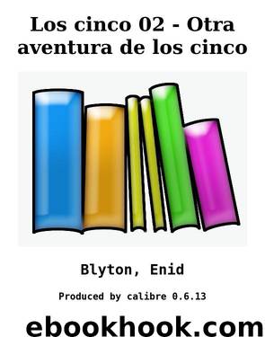 Los cinco 02 - Otra aventura de los cinco by Blyton Enid