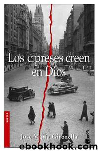 Los cipreses creen en dios by Jose Maria Gironella