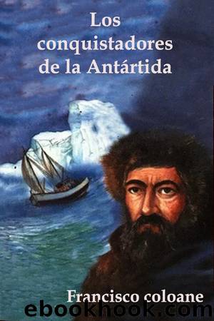 Los conquistadores de la AntÃ¡rtida by Francisco Coloane