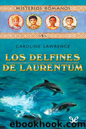 Los delfines de Laurentum by Caroline Lawrence