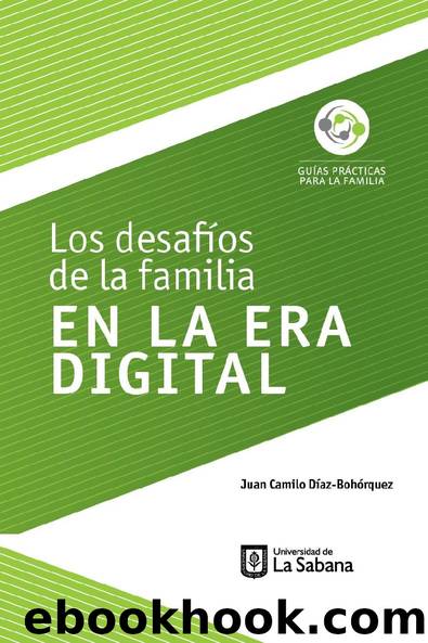 Los desafíos de la familia en la era digital by Juan Camilo Díaz-Bohórquez