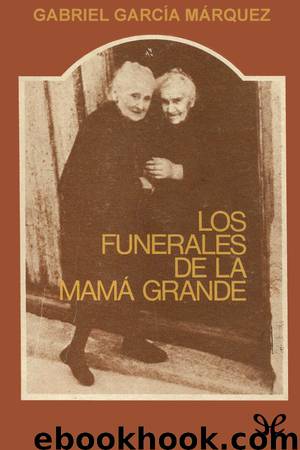 Los funerales de la Mamá Grande by Gabriel García Márquez