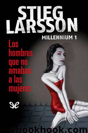 Los hombres que no amaban a las mujeres by Stieg Larsson