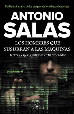 Los hombres que susurran a las máquinas by Antonio Salas