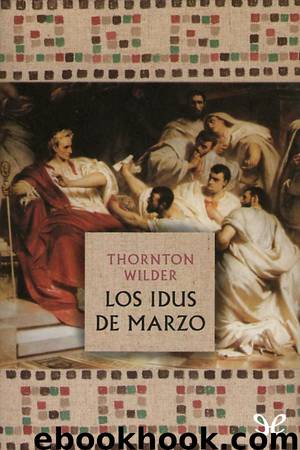 Los idus de marzo by Thornton Wilder