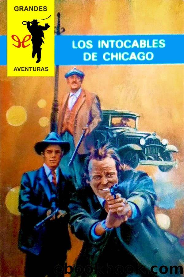 Los intocables de Chicago by Curtis Garland