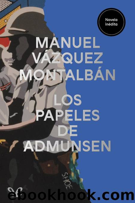Los papeles de Admunsen by Manuel Vázquez Montalbán