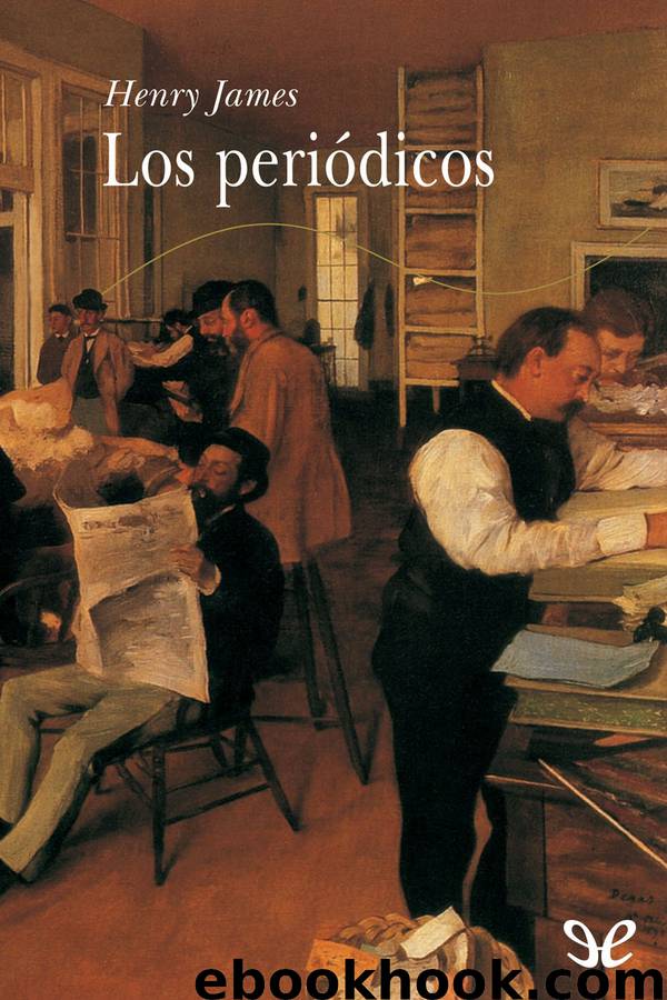 Los periódicos by Henry James