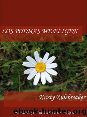 Los poemas me eligen by Kristy Rulebreaker