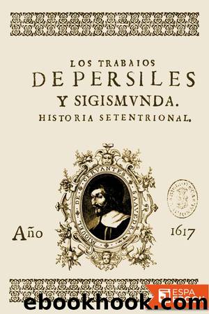 Los trabajos de Persiles y Segismunda by Miguel de Cervantes Saavedra