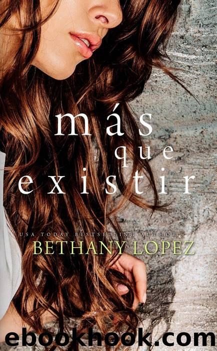 MÃ¡s que existir by Bethany Lopez