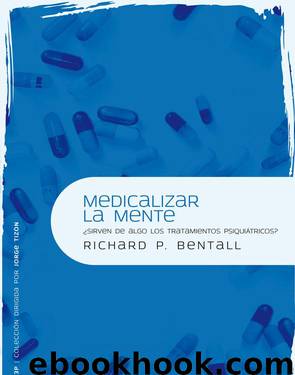 MEDICALIZAR LA MENTE by Richard P. Bentall