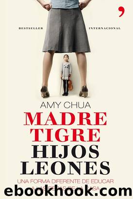 Madre tigre, hijos leones by Amy Chua