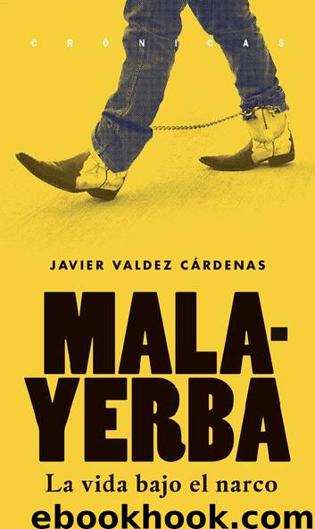 Malayerba by Javier Valdez Cárdenas