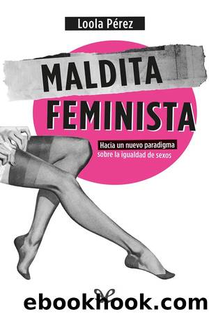 Maldita feminista by Loola Pérez