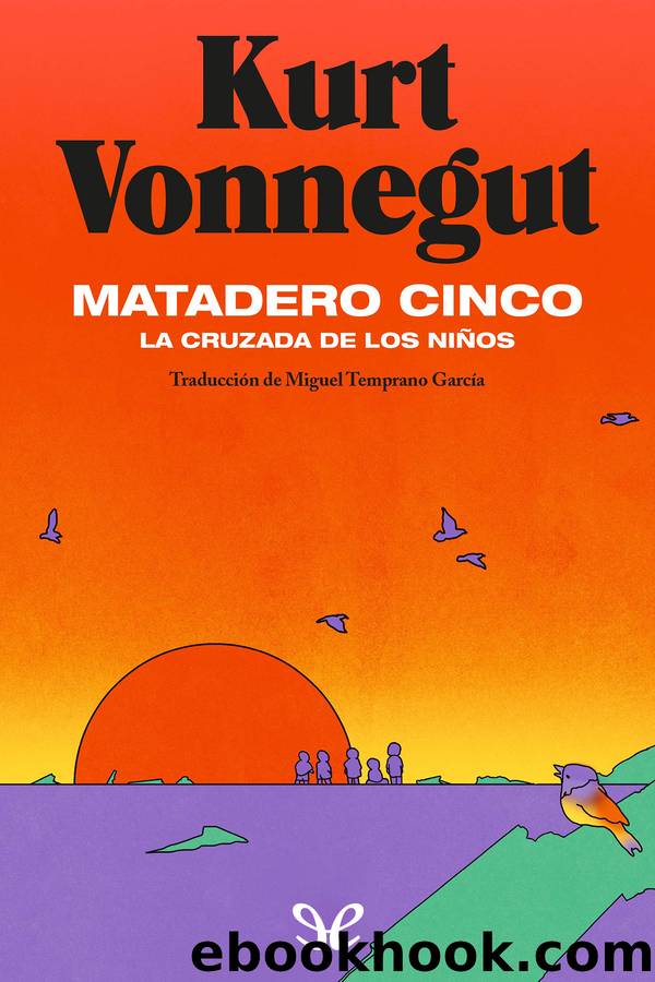 Matadero cinco (trad. Miguel Temprano GarcÃ­a) by Kurt Vonnegut