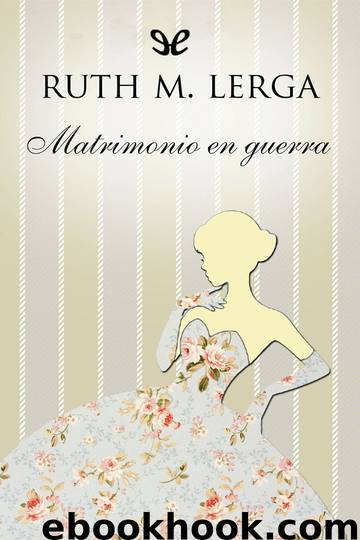 Matrimonio en guerra by Ruth M. Lerga