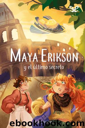 Maya Erikson y el Ãºltimo secreto by Isabel Álvarez