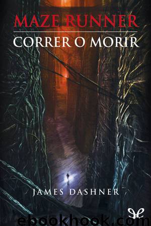 Maze Runner: Correr o morir by James Dashner