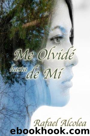 Me olvidÃ© hasta de mÃ­ by Rafael Alcolea