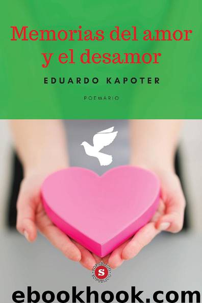 Memorias del amor y el desamor by Eduardo Kapoter