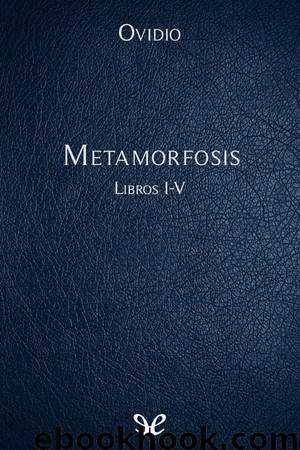 Metamorfosis Libros I-V by Ovidio